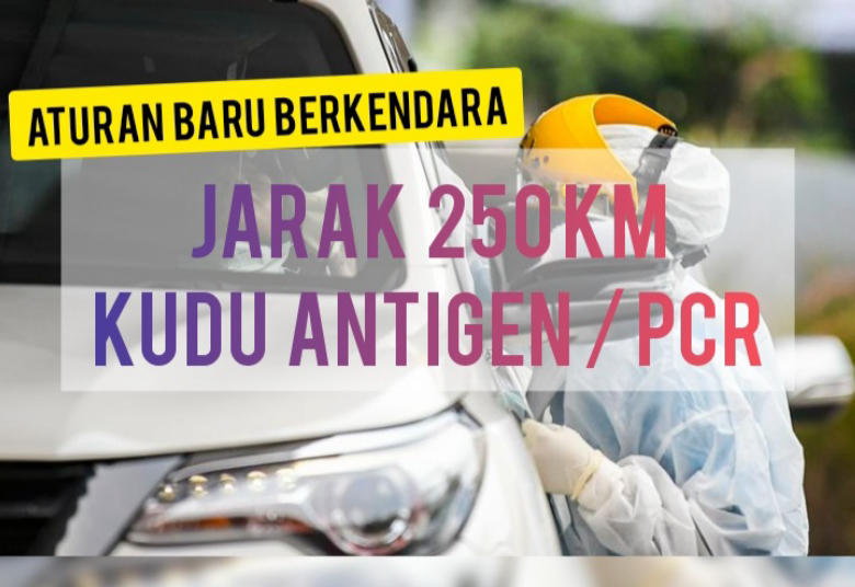 Waduh, Naik Mobil dan Motor Sejauh 250 KM Wajib PCR atau Antigen